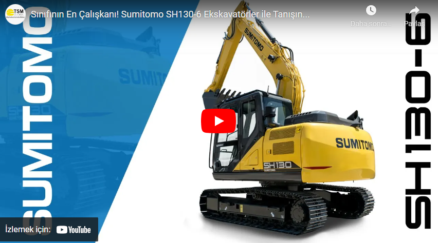 Sınıfının En Çalışkanı! Sumitomo SH130-6 Ekskavatörler ile Tanışın...