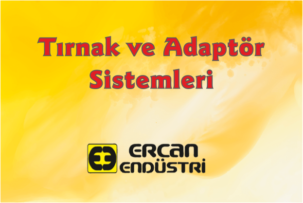 Tırnak ve Adaptör Sistemleri